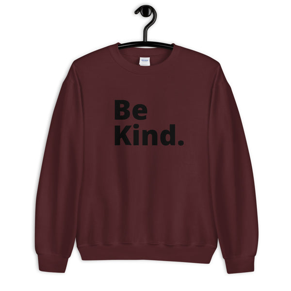 Be Kind. Sweatshirt